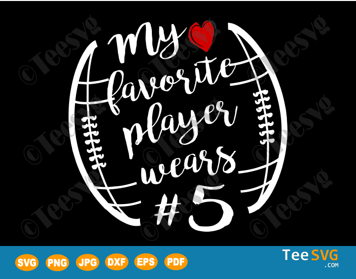 Football Svg My Favorite Player Wears Number 5 Teesvg