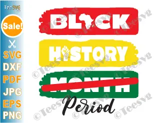 Black History Month Period SVG PNG CLIPART Africa Map African American SVG Designers Periodt Melanin Pride Afro Shirt Design Cricut Images .
