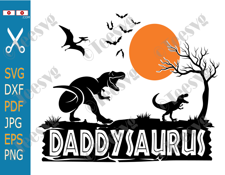 Daddy Saurus SVG PNG CLIPART, Dad Saurus SVG, Papasaurus, Dinosaur Dad Trex, Family Saurus Fathers Day SVG Shirt Cricut