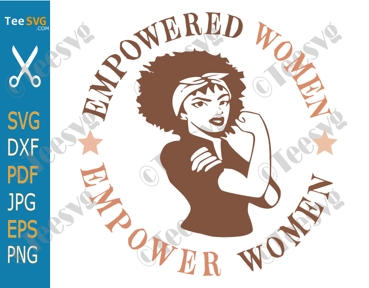 Empowered Woman SVG PNG SVG, Women Empowerment svg, fierce, Girl Power, Strong Women, Boss lady, future is female, cricut, svg, dxf, png, eps, jpeg