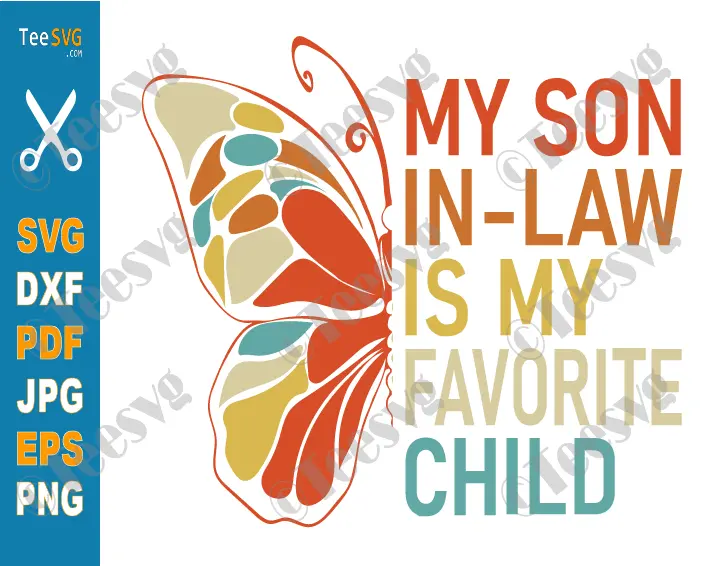 My Son In Law Is My Favorite Child SVG PNG Butterfly, Funny Family Humor Retro SVG, Funny Mothers Day Gift Svg, Dad Mom and Son Clipart