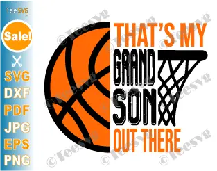 Grandma and Grandson SVG Png CLIPART, Basketball That's My Grandson Out There Svg Cricut Vector Designs .