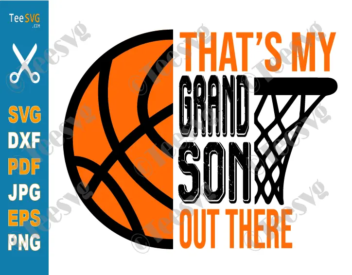 Grandma and Grandson SVG Png CLIPART, Basketball That's My Grandson Out There Svg Cricut Vector Designs