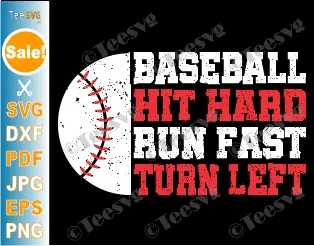 Baseball Svg Shirts Hit Hard Run Fast Turn Left SVG PNG CLIPART Ball Mom Baseball Player SVG Cricut Designs .