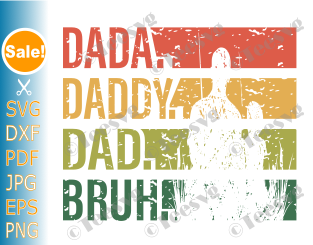 Funny Fathers Day SVG PNG CLIPART, Dada Daddy Dad Bruh SVG, Father and Son SVG, Vintage Retro Dad, Step Dad, Bonus Dad Gift .