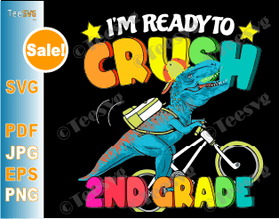 Back To School Dinosaur SVG - I'm Ready To Crush 2nd Grade SVG