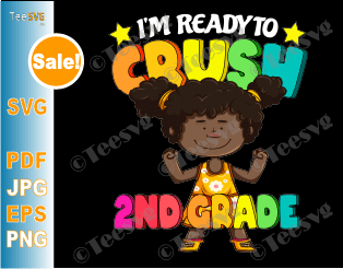 Black Girl SVG I'm Ready To Crush 2nd Grade SVG