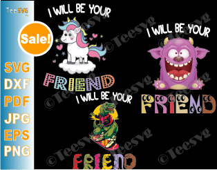 Friendship SVG I'll Be Your Friend Anti Bullying Back To School Gift