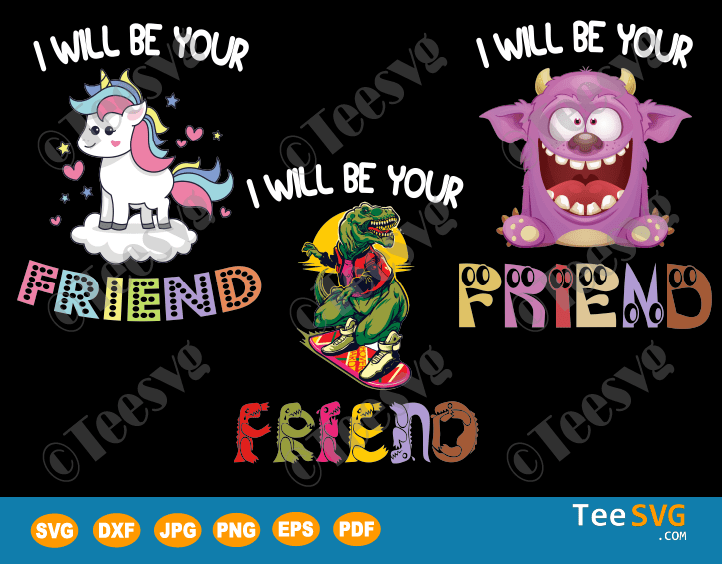 Friendship SVG I'll Be Your Friend Anti Bullying Back To School Gift