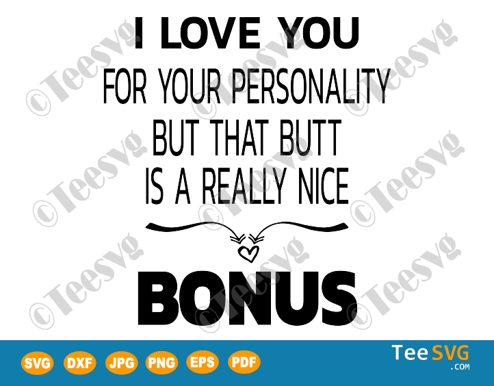 I Love You For Your Personality But SVG - Funny Birthday and Valentine's Day Gift For Girlfriend and Wife
