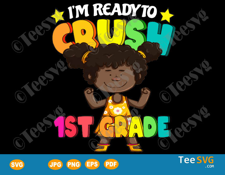 I M Ready To Crush 1st Grade Svg African American Girl Clipart Teesvg