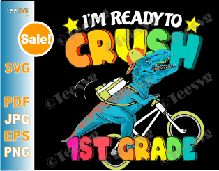 I'm Ready To Crush 1st Grade SVG Dino SVG For Toddlers Kids | Teesvg
