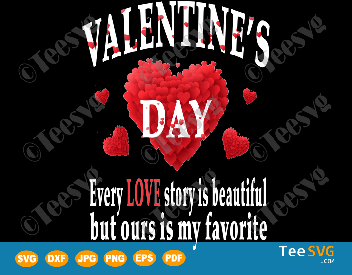 Love SVG - Our Story Is My Favorite Cut File Valentines Day Romantic Saying