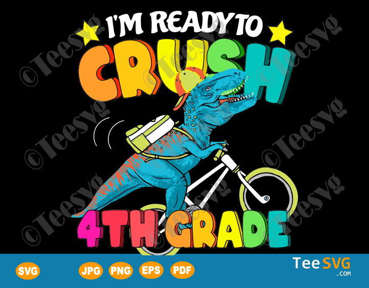 T rex Dinosaur SVG I'm Ready To Crush 4th Grade SVG Funny Back To School Gift