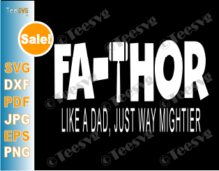 Fa Thor SVG Fa Thor Like Dad Just Way Mightier Hero Funny Father's Day Gift