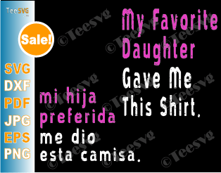 My favorite daughter gave me this shirt SVG 2020 father's day daughter gift Quotes