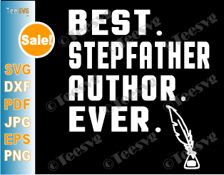 Best Step father Author Ever Step Dad SVG Cut Files StepFather Author Gift