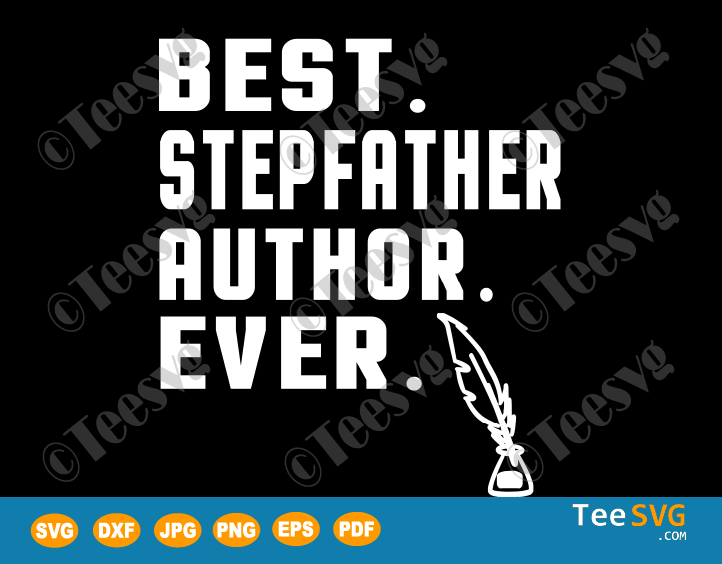 Best Step father Author Ever Step Dad SVG Cut Files StepFather Author Gift