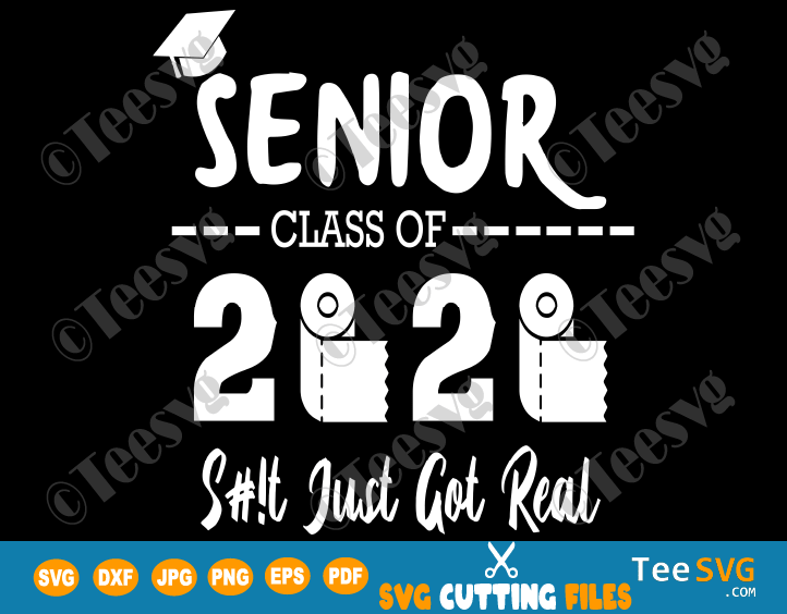 Download Senior 2020 Toilet Paper SVG Quarantined Seniors Class of 2020 Shit Just Got Real Funny ...