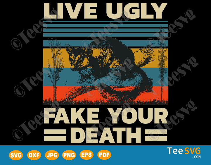 Download Live Ugly Fake Your Death Svg Files Retro Vintage Opossum Teesvg PSD Mockup Templates