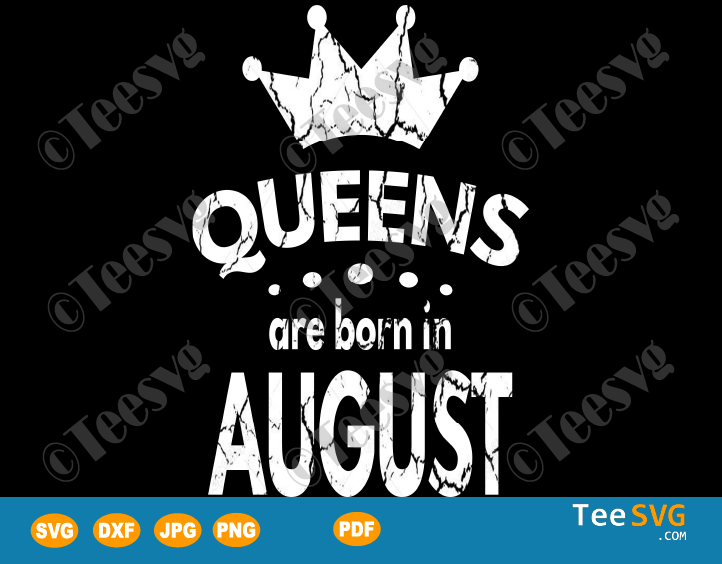 Queens Are Born In August SVG Girl Birthday