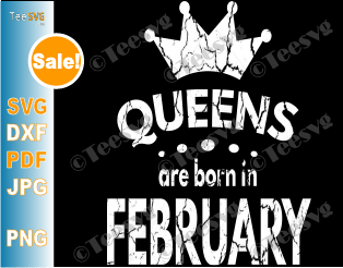 Queens Are Born In February SVG February birthday shirt