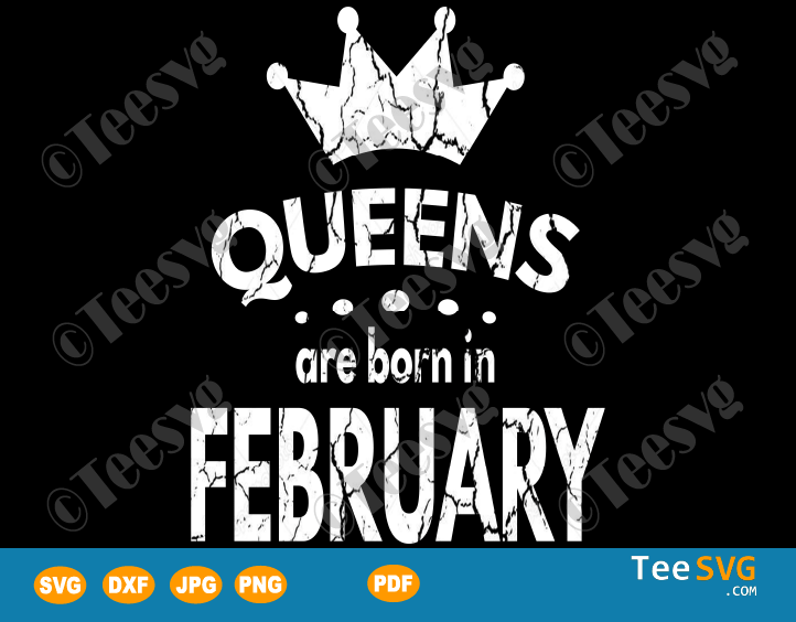 Queens Are Born In February SVG February birthday shirt