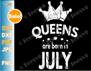 Download Queens Are Born In July SVG Girl Woman Birthday Gift | Teesvg
