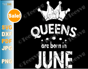 Download Queens Are Born In June SVG Girl Woman Birthday Gift | Teesvg