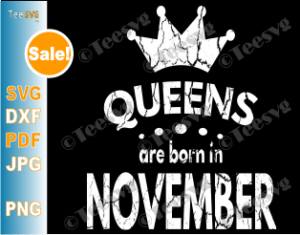 Download Queens Are Born In November SVG Girl Woman Birthday Gift | Teesvg