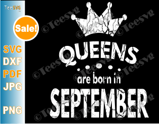 Queens Are Born In September SVG September birthday shirt
