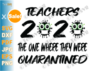 Download Teachers 2020 Quarantined Svg The One Where They Were Funny T Shirt Design Teesvg