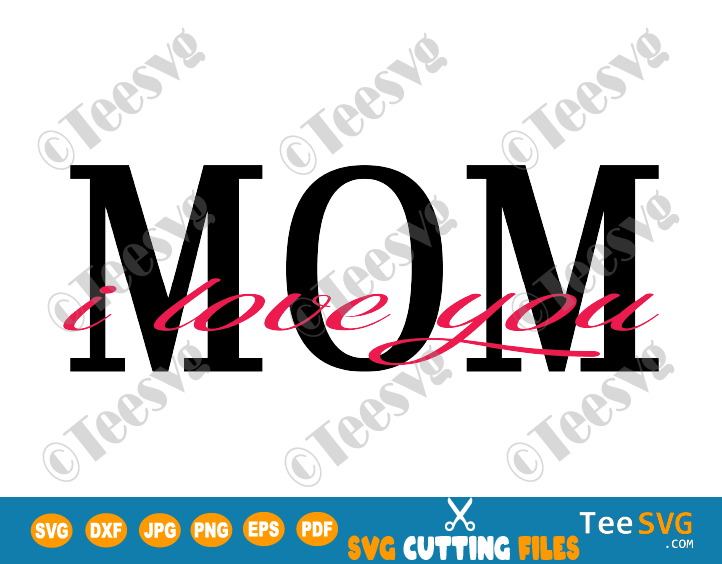 Download I Love You Mom Svg File Happy Mothers Day 2020 Shirt Design Gift Teesvg SVG, PNG, EPS, DXF File