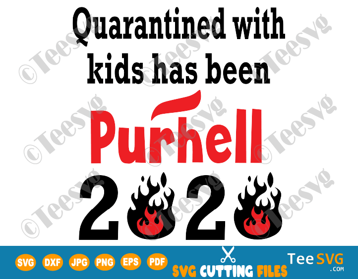 Download Quarantined with kids has been purhell SVG File 2020 Funny ...