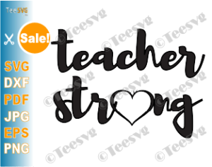Download Teacher Strong SVG PNG DXF Teaching Shirt Teach Heart ...