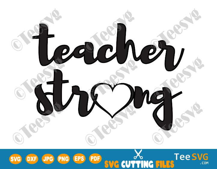 Teacher Strong SVG PNG DXF Teaching Shirt Teach Heart Design #TeacherStrong