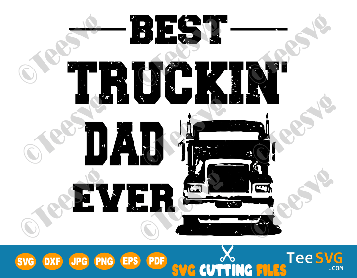 Best Truckin Dad Ever SVG PNG Funny Fathers Day 2020 Shirt Trucker Gifts For Men