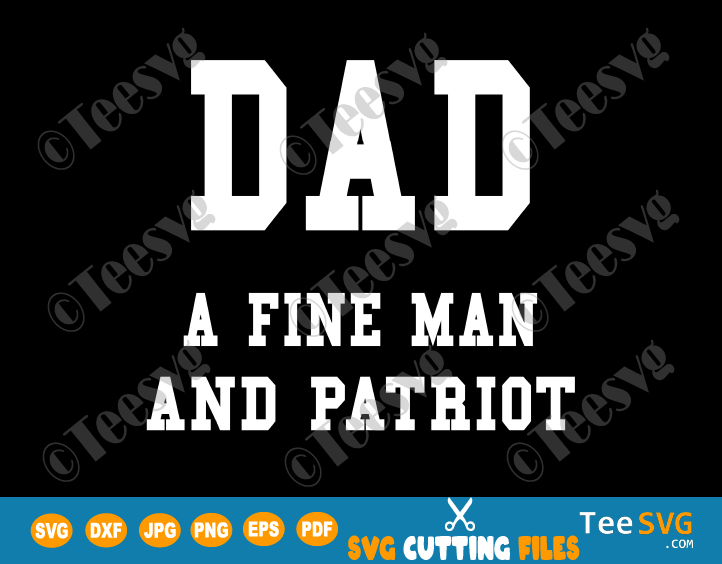 Dad A Fine Man and Patriot SVG Shirt Fathers Day Gift