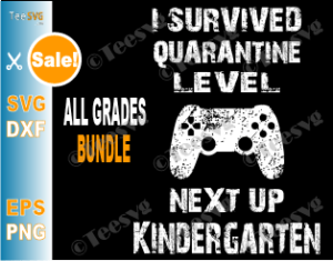 I Survived Quarantine Level Svg Png Bundle From First To 12th Garde Kindergarten Middle School Video Games Gamer Quarantine Grad Gaming Shirt Teesvg