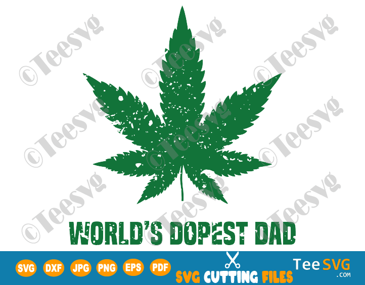 Worlds Dopest Dad Weed SVG Funny Fathers Day Carnabis PNG DXF EPS Sublimation Clipart Design