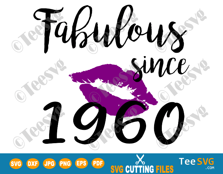 Fabulous Since 1960 SVG PNG Women Kiss Glam Birthday Lips Purple Lipstick Lipsing Born in Gift Shirt