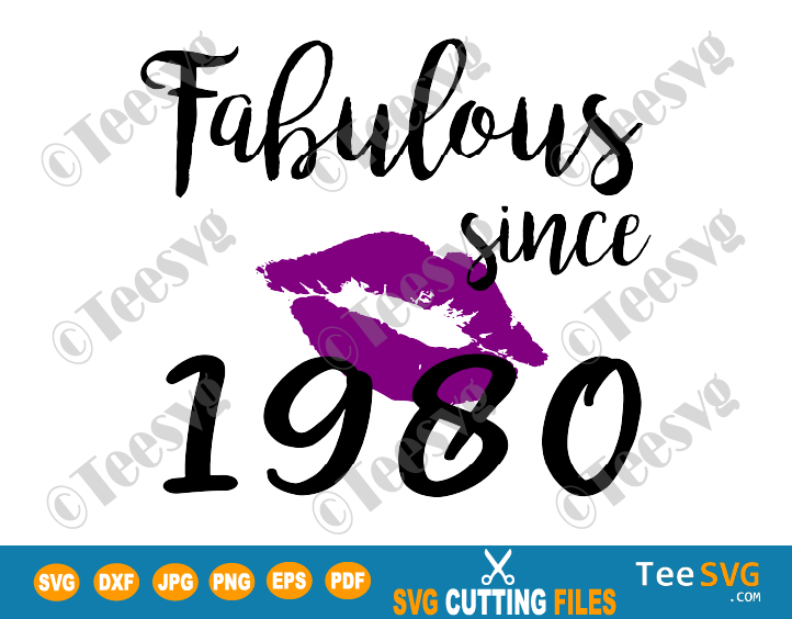 Fabulous Since 1980 SVG PNG Women Kiss Glam Birthday Lips Purple Lipstick Lipsing Born in Gift Shirt