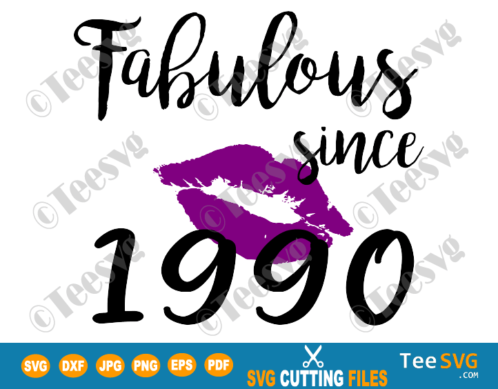 Fabulous Since 1990 SVG PNG Women Kiss Glam Birthday Lips Purple Lipstick Lipsing Born in Gift Shirt
