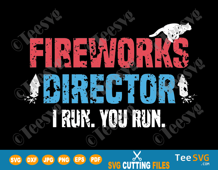 Download Fireworks Director I Run You Run Svg 4th Of July Cat Lover Png Funny America Red White And Blue T Shirt Gift For Independence Day Teesvg PSD Mockup Templates