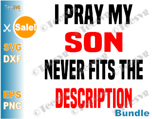 I Pray My Son Never Fits the Description SVG Bundle Father, Brother, Dad, Grandpa I can't Breathe Black Lives of matter Shirt