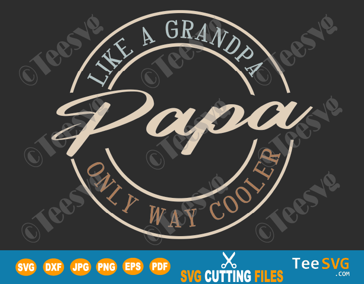 Papa Like A Grandpa Only Way Cooler SVG Daddy Fathers day Black Fathers Matter Black Father PNG Papaw Pawpaw Pops dad