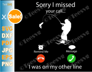 Download Sorry I Missed Your Call Fishing Shirt SVG Cricut ...
