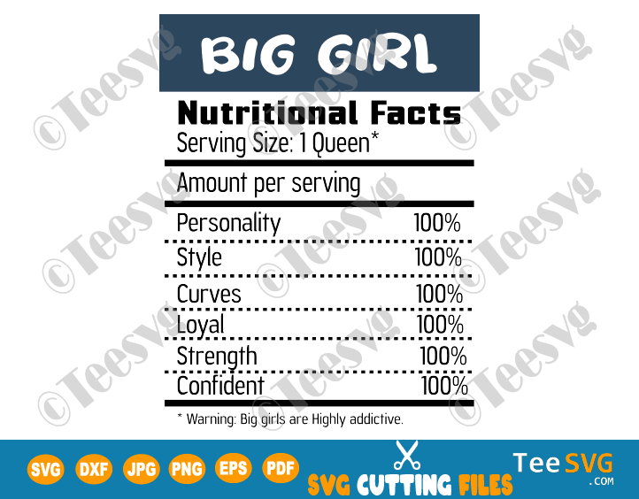 Big Girl Nutritional Facts SVG PNG Nutrition Facts Shirt Funny Fat Girl Design for Cricut Silhouette Cut Files Vinyl Clip Art Download
