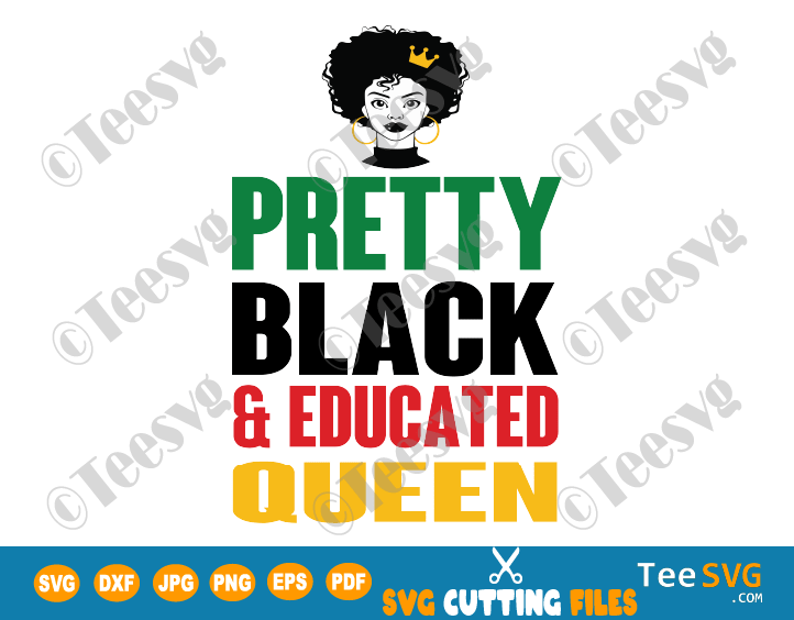 Pretty Black & Educated Queen SVG Shirt Knockout & Slice Unapologetically Aka Queens PNG