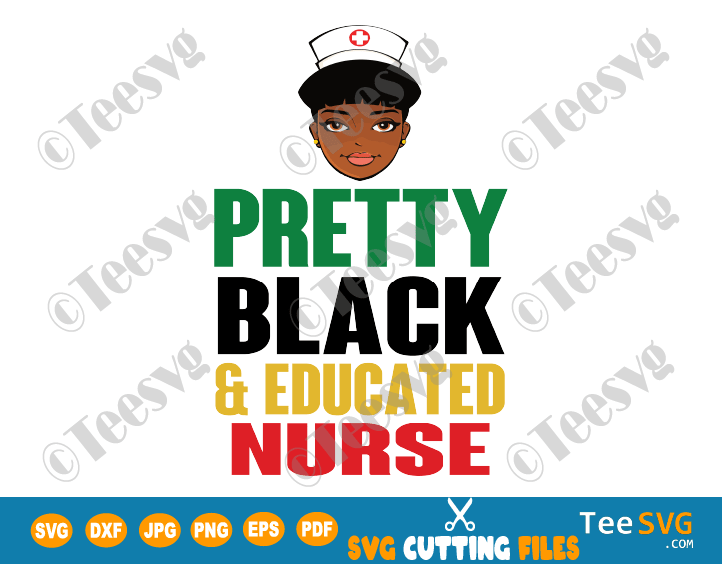 Pretty Black and Educated Nurse SVG Shirt Girl Boss Knockout Slice Feminism Feministe Nurses Life PNG